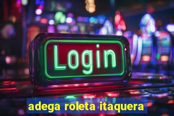 adega roleta itaquera